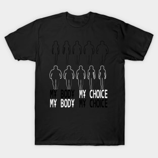 My body my choice T-Shirt